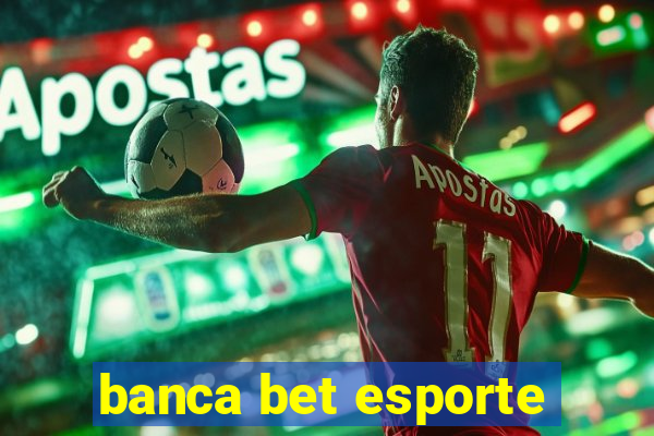 banca bet esporte